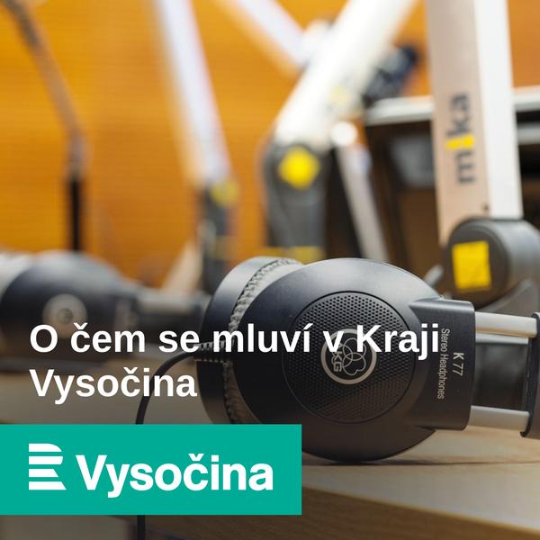 O čem se mluví v Kraji Vysočina